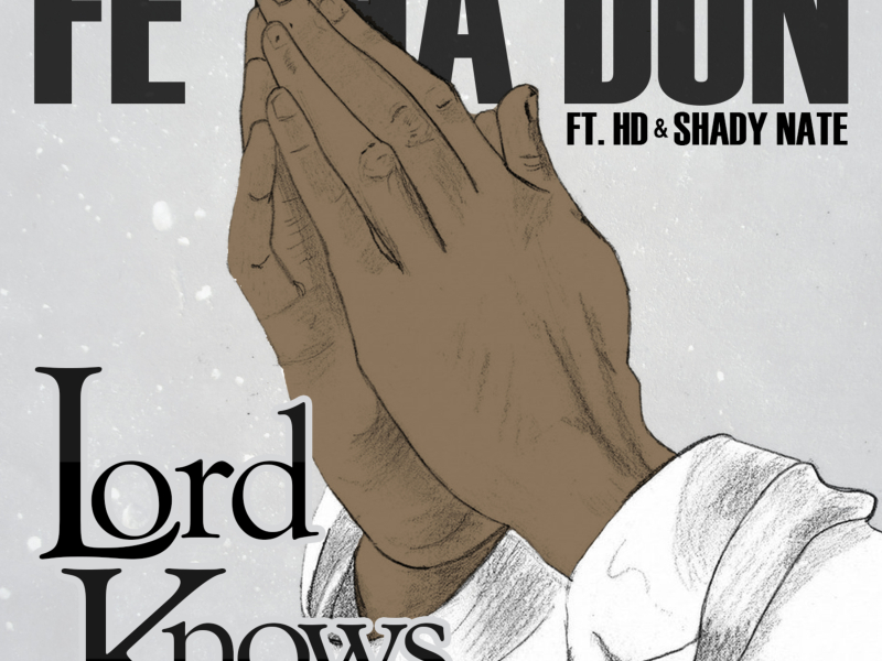 Lord Knows (feat. Hd & Shady Nate) (Single)