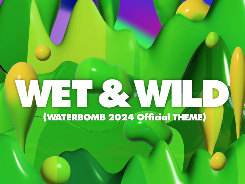 Wet & Wild (Single)
