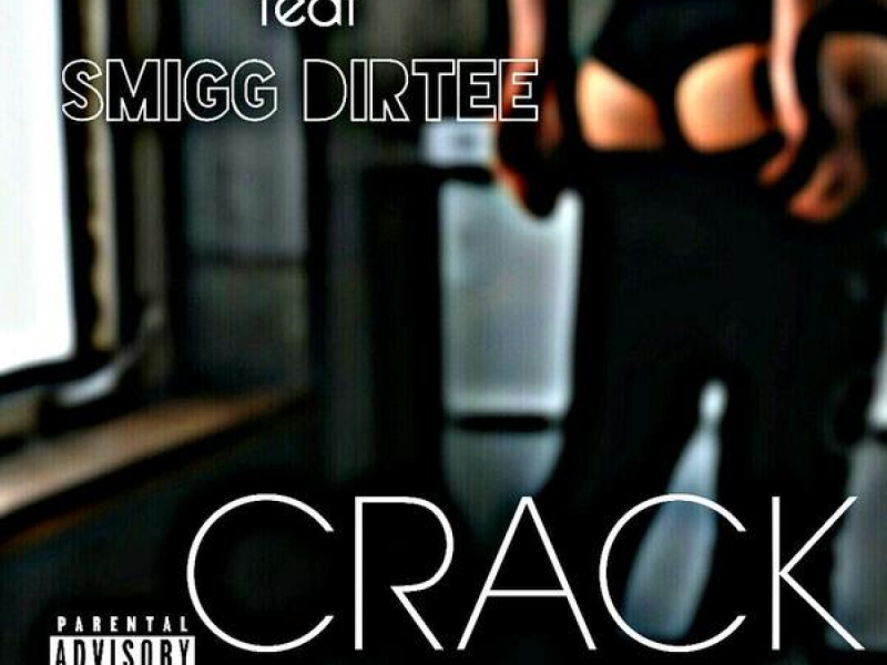 Crack (feat. Smigg Dirtee)