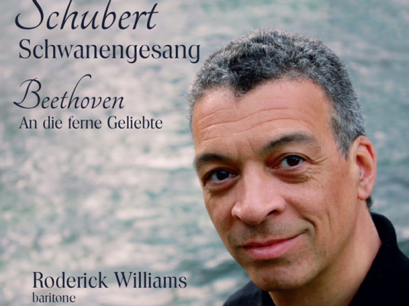 Schubert: Schwanengesang - Beethoven: An die ferne Geliebte