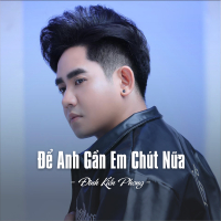Để Anh Gần Em Chút Nữa (Single)