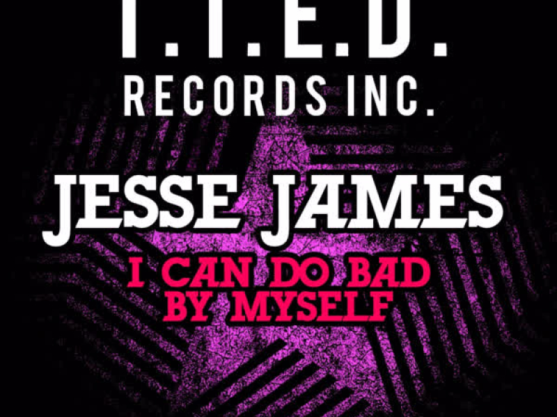 I Can Do Bad By Myself