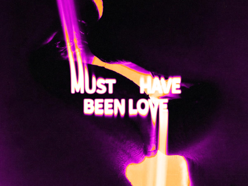 Must Have Been Love (Single)