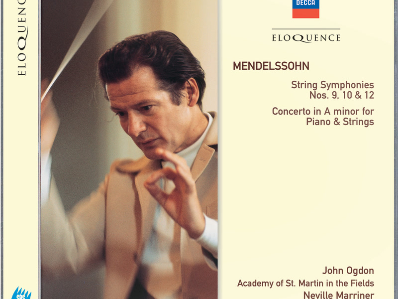 Mendelssohn: String Symphonies Nos.9, 10 & 12; Concerto in A minor for Piano & Strings