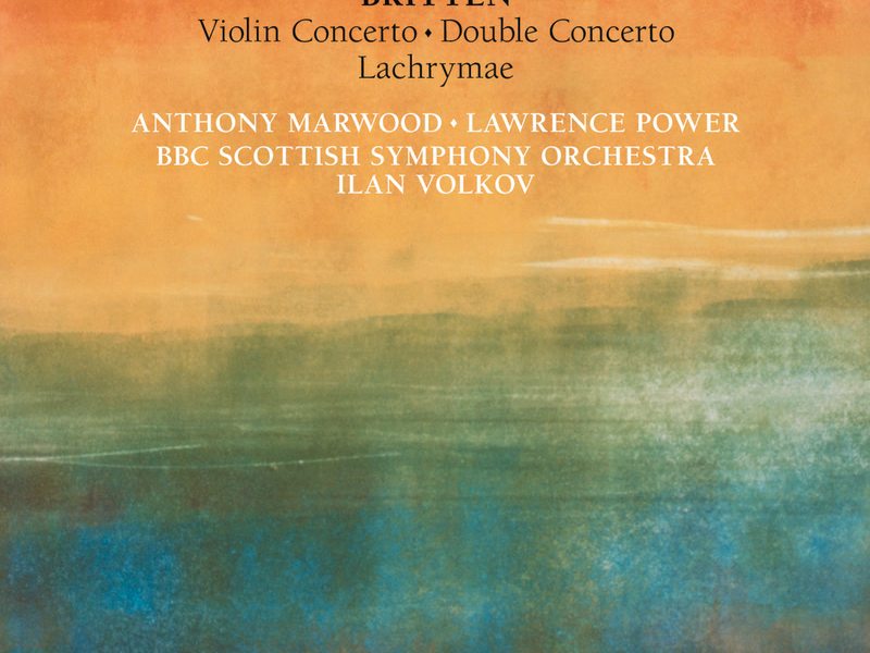 Britten: Violin Concerto, Double Concerto & Lachrymae