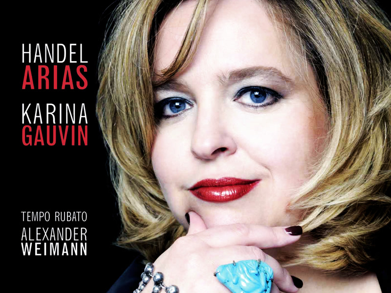 Handel Arias: Karina Gauvin