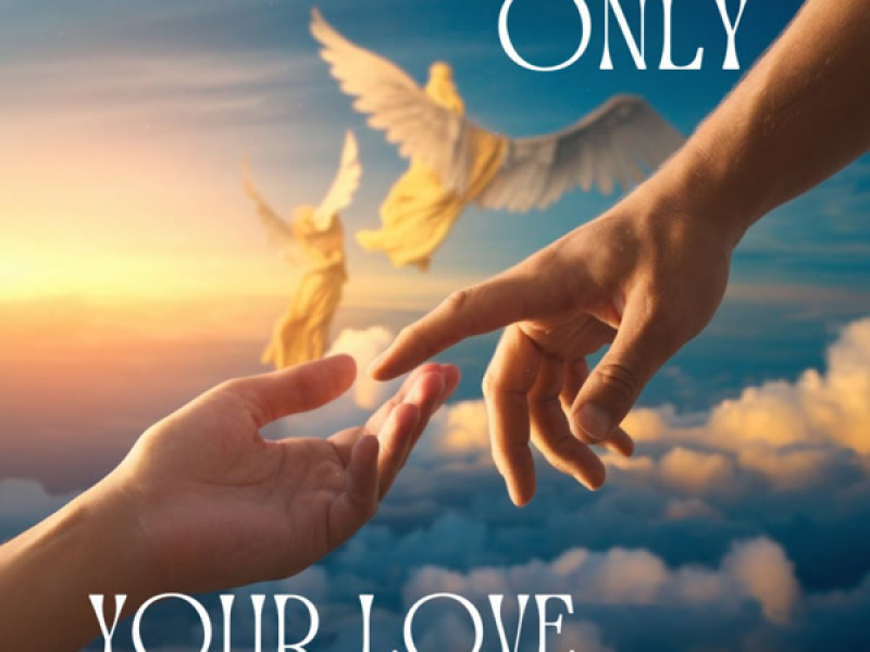 ONLY YOUR LOVE (Single)