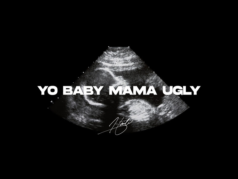 Yo Baby Mama Ugly (Single)