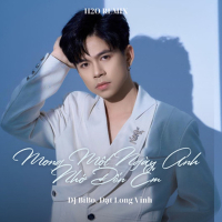 Mong Một Ngày Anh Nhớ Đến Em (DJ Bibo Remix) (Single)
