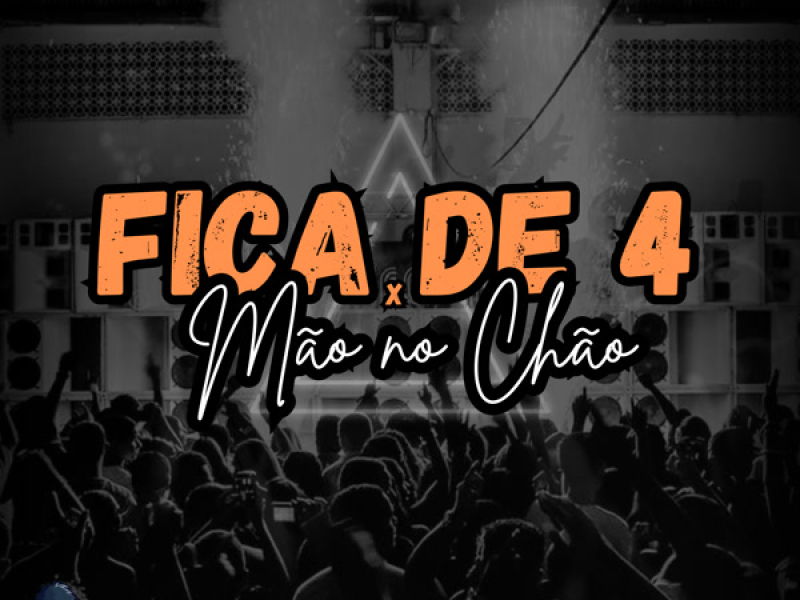 Fica de 4 x Mão no Chão (Single)