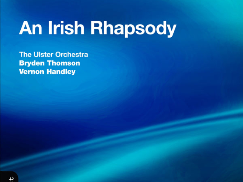 An Irish Rhapsody - The Ulster Orchestra play Music of Bax, Moeran, Stanford & Harty