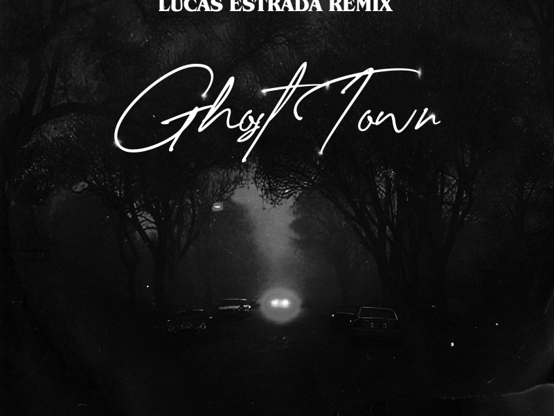 Ghost Town (Lucas Estrada Uptempo Remix) (Single)