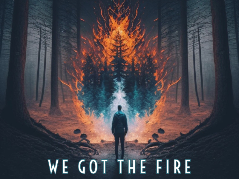 We Got The Fire (Single)