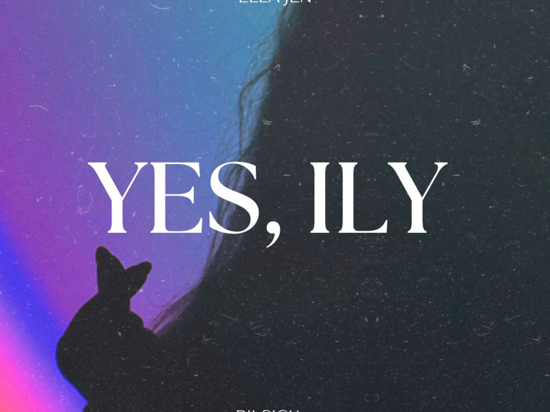 YES, ILY (Single)