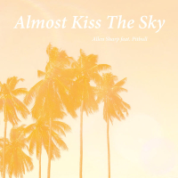 Almost Kiss The Sky (feat. Pitbull) (Single)