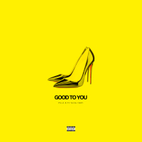 Good To You (Single)