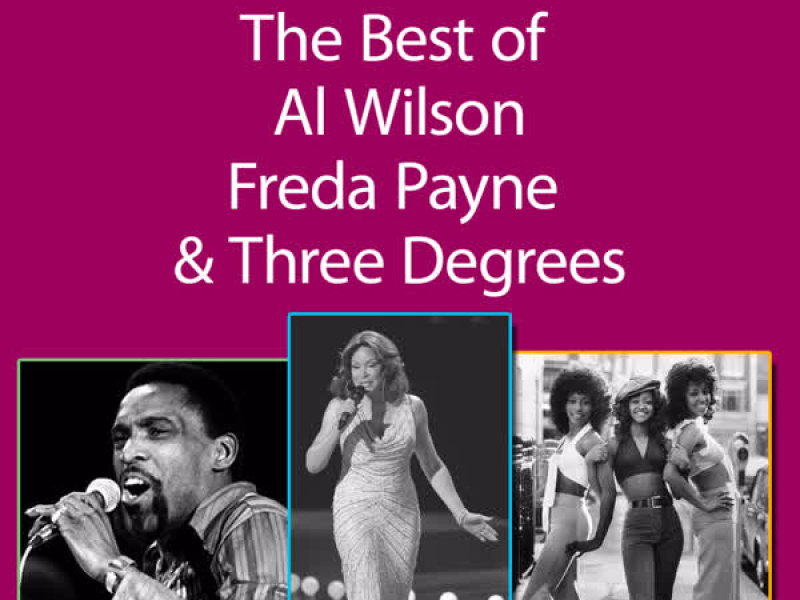 The Best of Al Wilson, Freda Payne & Three Degrees