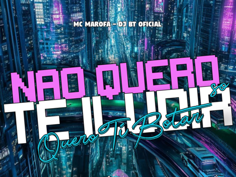 Não Quero te iludir Só Quero ti Botar (Single)