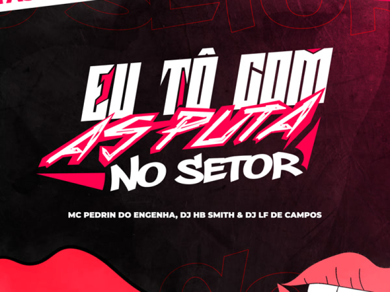EU TO COM AS PUTA NO SETOR (Single)