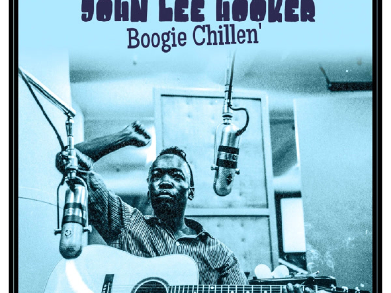 Boogie Chillen': The Early Years 1948-62