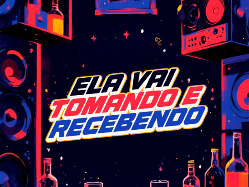 ELA VAI TOMANDO E RECEBENDO (Single)