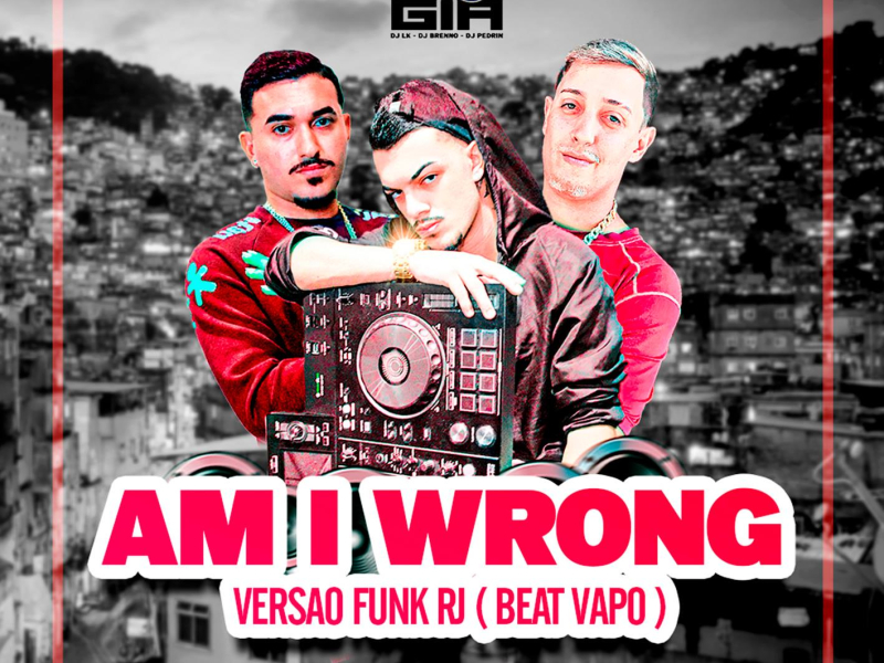 AM I WRONG VS FUNK RJ (Single)