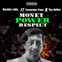 Money Power Respect (feat. Campaign Papa & Tay Dollas) (Single)