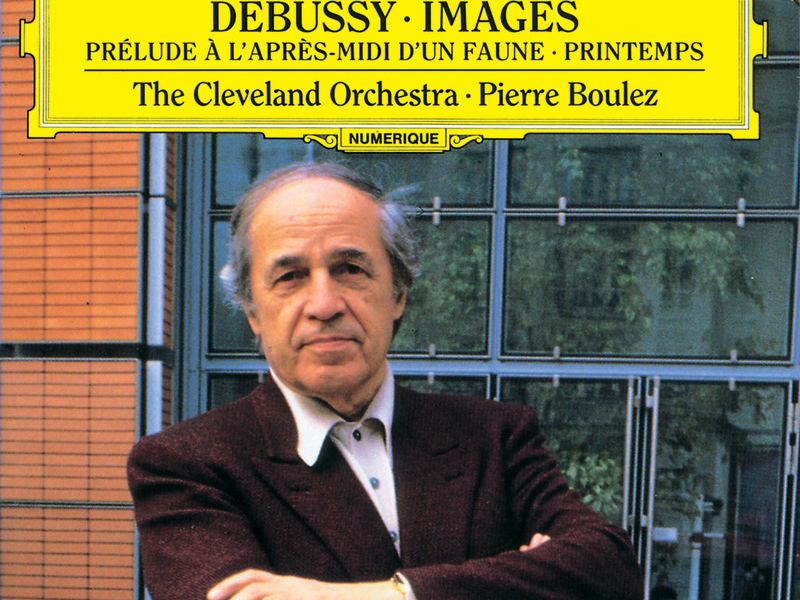 Debussy:Prélude à l'après-midi d'un faune, Images Pour Orchestre; Printemps (Suite Symphonique)