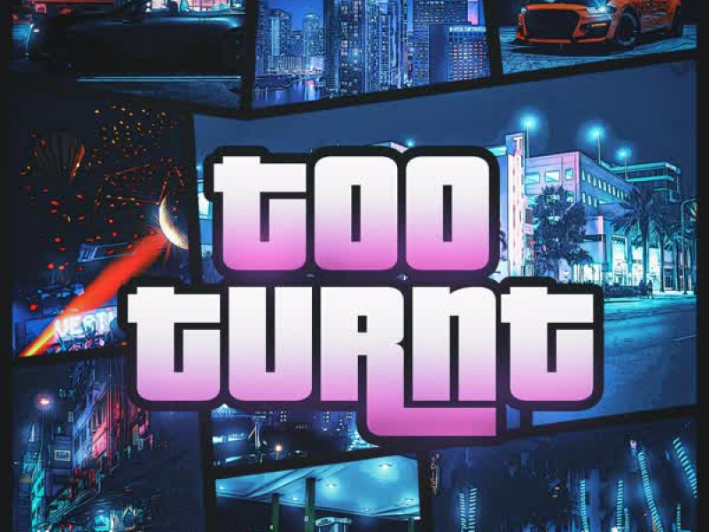 Too Turnt (Single)