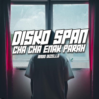 DISKO SPAN CHA CHA ENAK PARAH (Single)