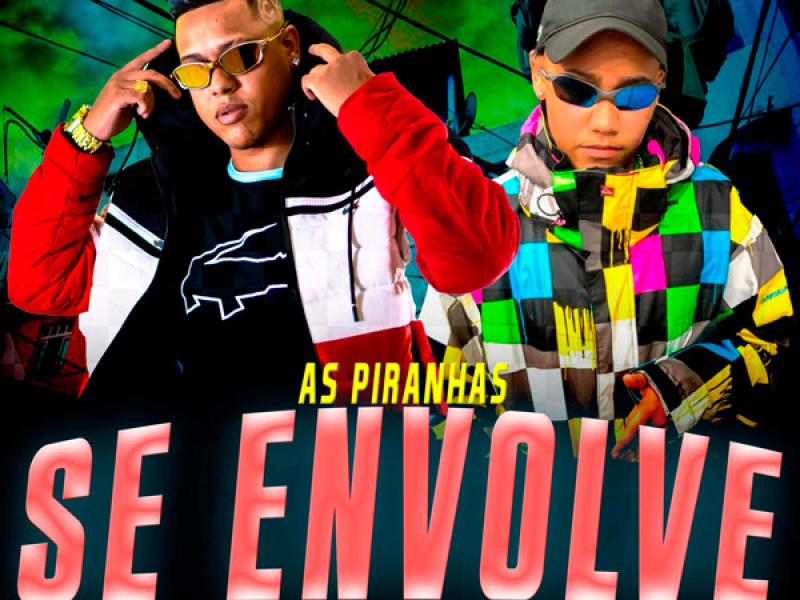 As Piranhas Se Envolve (Single)