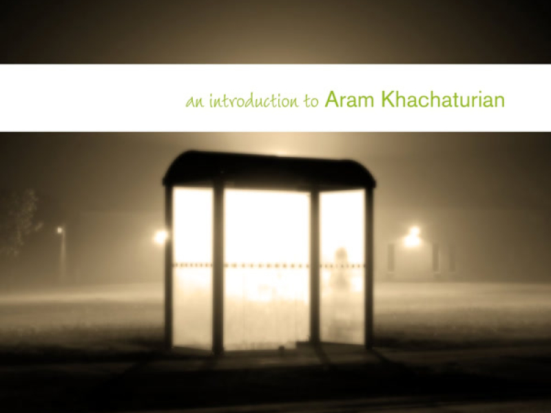 An Introduction to Aram Il'yich Khachaturian