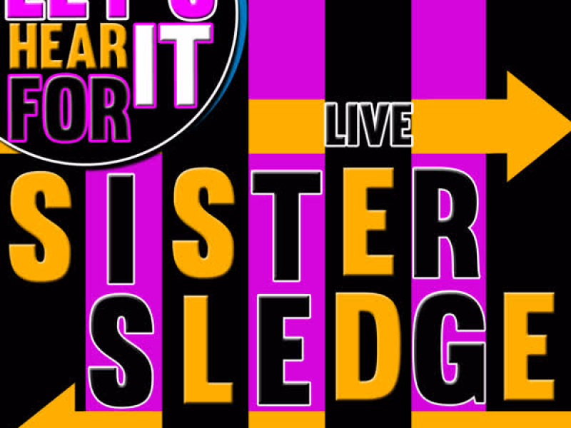 Let's Hear It for Sister Sledge (Live)