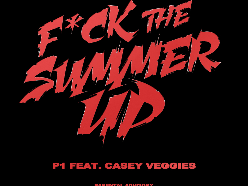 Fuck The Summer Up (feat. Casey Veggies) (Single)