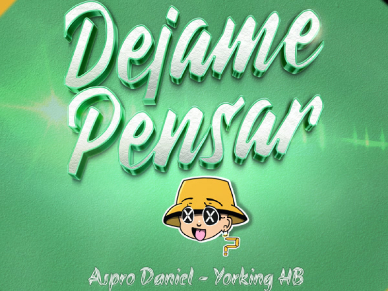 Dejame Pensar x.x ? (Single)