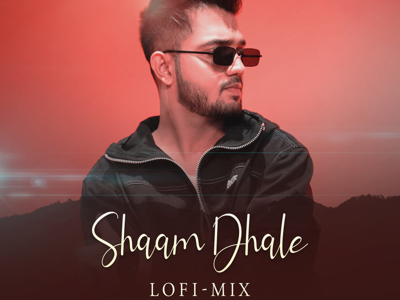 Shaam Dhale (Lofi Mix) (Single)