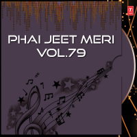 Phai Jeet Meri Vol-79 (Single)