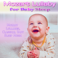 Mozart Lullaby for Baby Sleep: Mozart Lullabies, Classical Baby Sleep Music (Single)