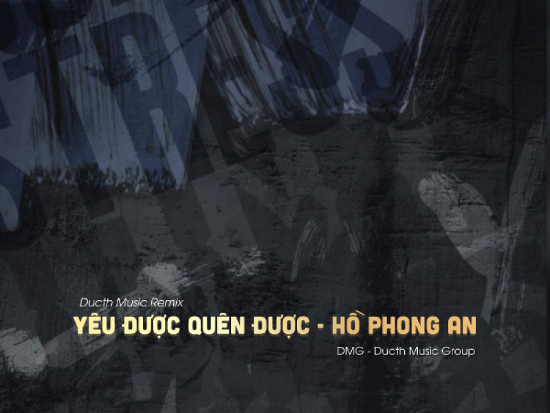 Yêu Được Quên Được (Ducth Music Remix [Instrumental]) (Single)