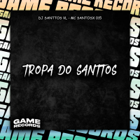 Tropa Do Santtos (Single)