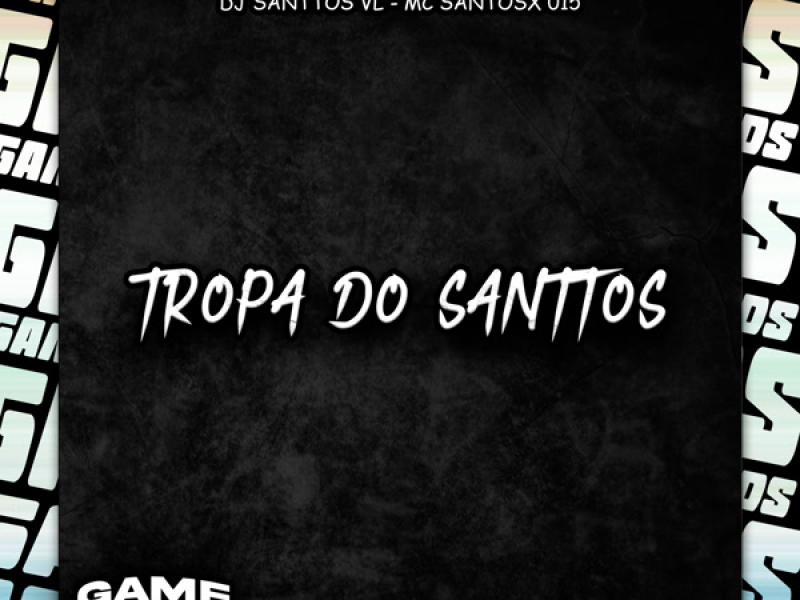 Tropa Do Santtos (Single)