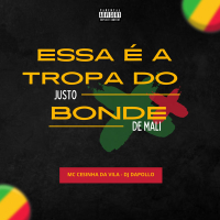 ESSA É A TROPA DO JUSTO x BONDE DE MALI (Single)