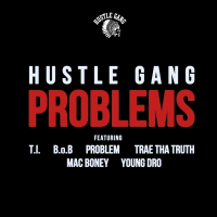 Problems (feat. T.I., B.o.B, Problem, Trae Tha Truth, Mac Boney & Young Dro)