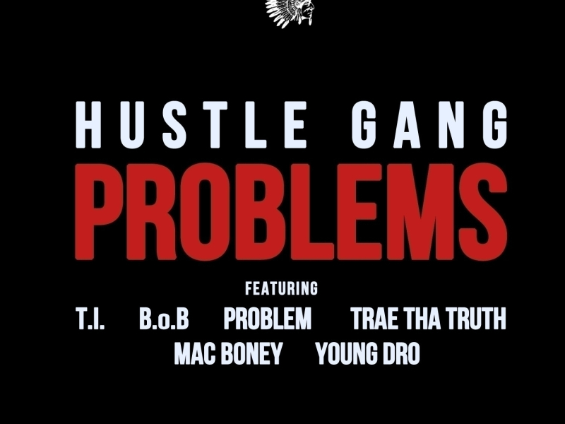 Problems (feat. T.I., B.o.B, Problem, Trae Tha Truth, Mac Boney & Young Dro)
