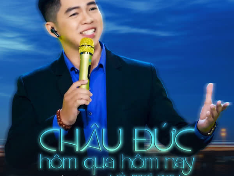 Châu Đức Hôm Qua Hôm Nay Và Mai Sau (Single)