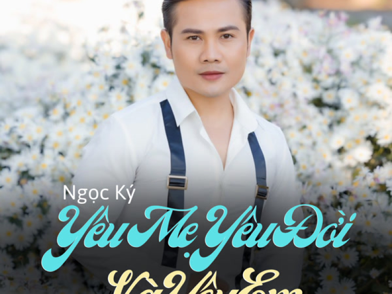 Yêu Mẹ Yêu Đời Và Yêu Em