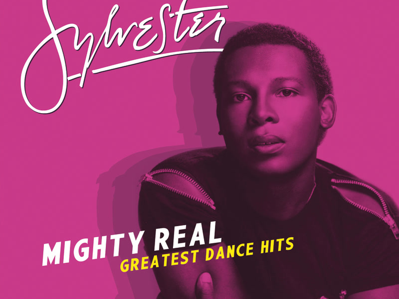 Mighty Real: Greatest Dance Hits