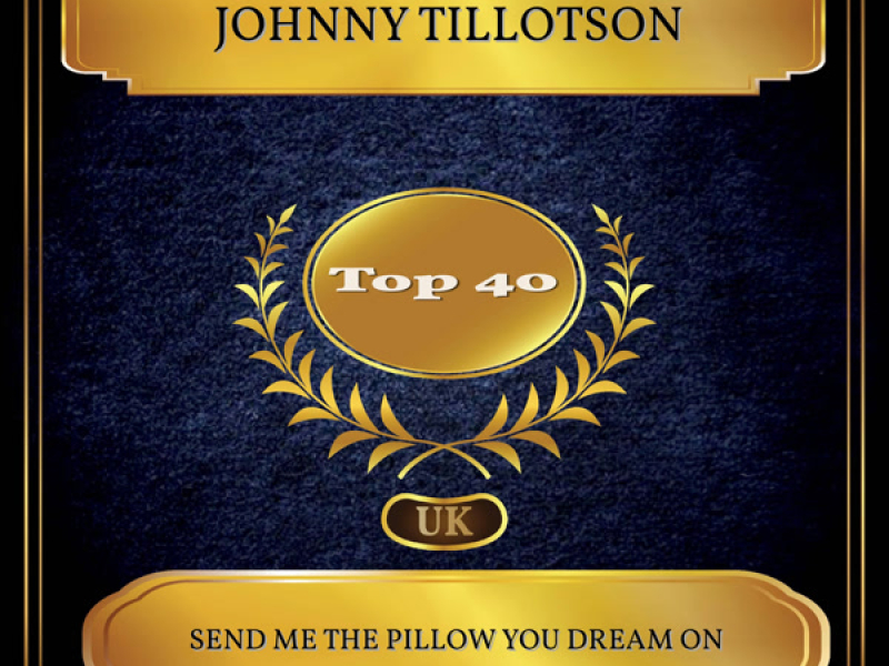 Send Me The Pillow You Dream On (UK Chart Top 40 - No. 21) (Single)