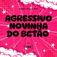 Agressivo Novinha Do Bctão (Single)