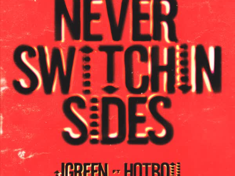 Never Switchin Sides (feat. Hotboii) (Single)